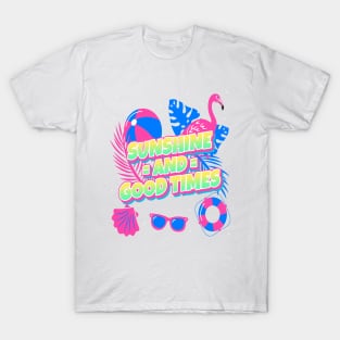 Sunshine and good times T-Shirt